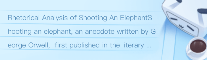 Shooting an elephant rhetorical analysis