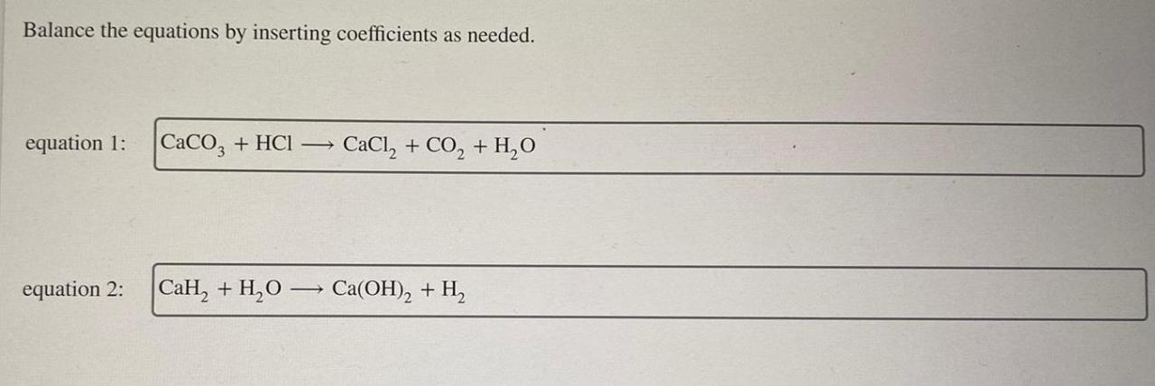 Balance the equations by inserting coefficients as needed.