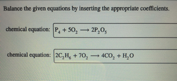 Balance the equations by inserting coefficients as needed.